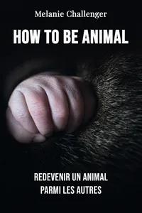 How to Be Animal