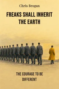 Freaks Shall Inherit the Earth