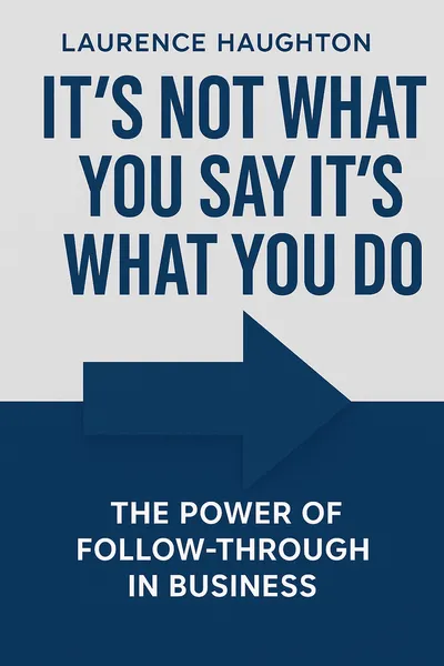 Cover of 'Its not what you say its what you do'