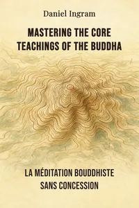 Mastering the Core Teachings of the Buddha