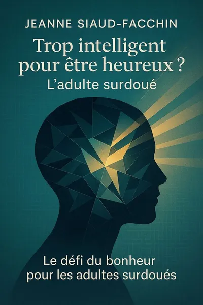 Couverture de 'Trop intelligent pour etre heureux ladulte surdoue'