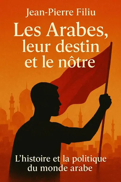 Couverture de 'Les arabes leur destin et le notre'
