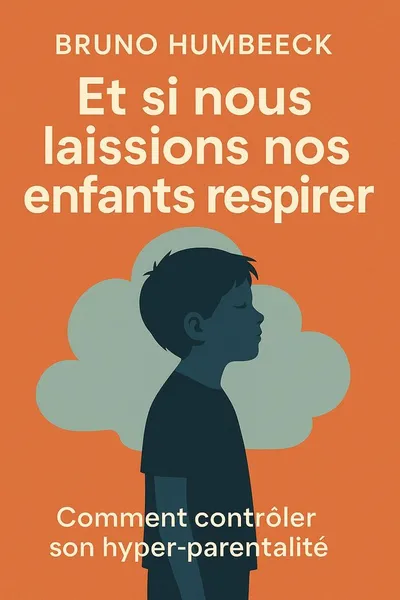 Couverture de 'Et si nous laissions nos enfants respirer'