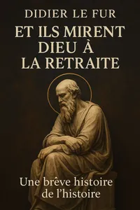 Couverture de 'Et ils mirent dieu a la retraite'